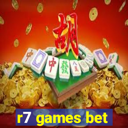 r7 games bet